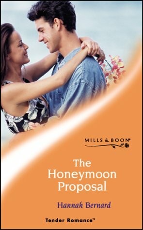 The Honeymoon Proposal by Hannah Bernard