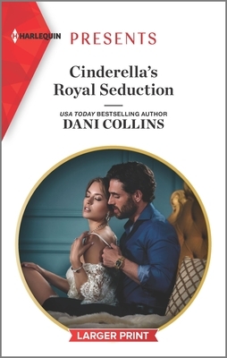 Cinderella's Royal Seduction by Dani Collins