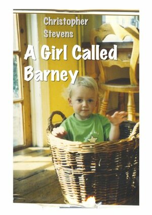 A Girl Called Barney by Christopher Stevens