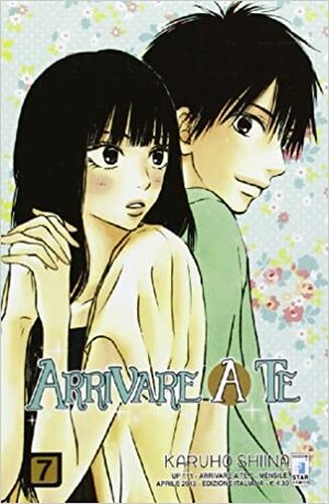 Arrivare a te, vol. 7 by Karuho Shiina