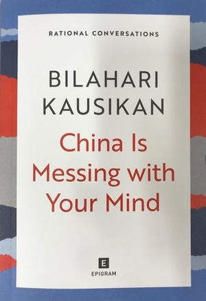China is Messing with Your Mind by Bilahari Kausikan
