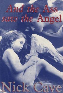 And the Ass Saw the Angel by Nick Cave