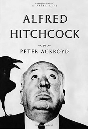Alfred Hitchcock by Peter Ackroyd