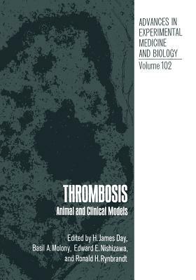 Thrombosis: Animal and Clinical Models by 