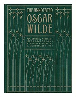 The Annotated Oscar Wilde by Oscar Wilde, H. Montgomery Hyde