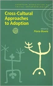 Cross-Cultural Approaches to Adoption by Fiona Bowie