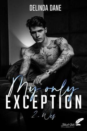 My only exception, tome 2 : Wes by Delinda Dane