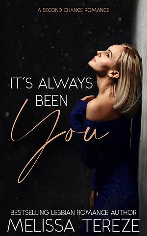 It's Always Been You by Melissa Tereze