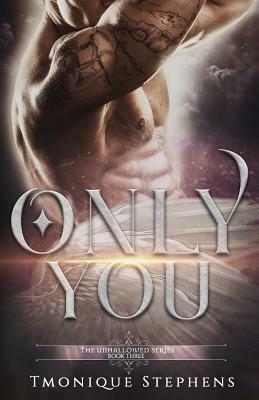 Only You: Fallen Angel Series by Tmonique Stephens