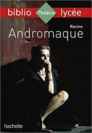 Bibliolycée - Andromaque, Racine (Bibliolycée, 35) by Jean Racine