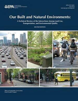 Our Built and Natural Environments: A Technical Review of the Interactions Among Land Use, Transportation, and Environmental Quality by U. S. Environmental Protection Agency