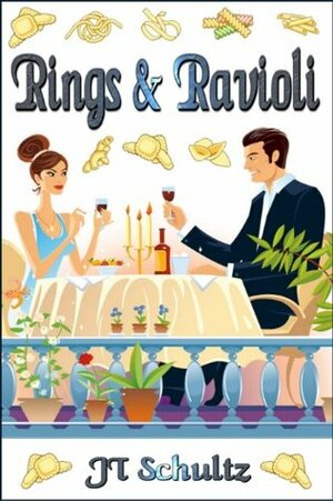 Rings & Ravioli by J.T. Schultz