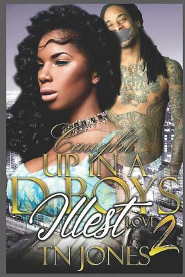 Caught Up in a D-Boy's Illest Love 2 by Tn Jones