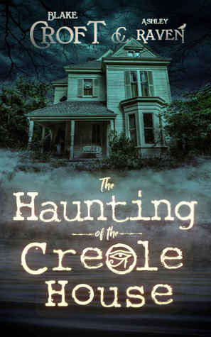 The Haunting of the Creole House by Blake Croft