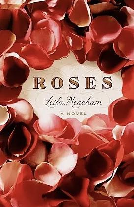 Roses by Leila Meacham by Leila Meacham