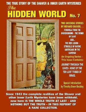 HIDDEN WORLD 7: Inner Earth And Hollow Earth Mysteries by Timothy Green Beckley, Richard S. Shaver, Ray Palmer