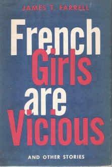French Girls Are Vicious and Other Stories by James T. Farrell