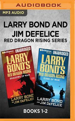 Larry Bond and Jim DeFelice Red Dragon Rising Series: Books 1-2: Shadows of War & Edge of War by Larry Bond, Jim DeFelice