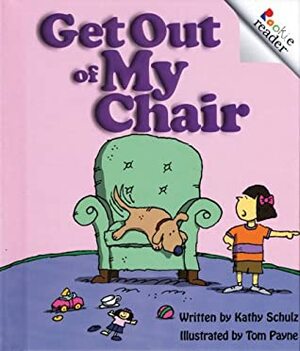 Get Out of My Chair (Rookie Readers: Level A) by Kathy Schulz