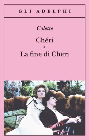 Chéri / La fine di Chéri by Colette, Anna Bassan Levi, Giulia Arborio Mella