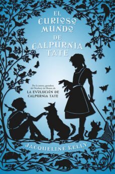 El curioso mundo de Calpurnia Tate by Jacqueline Kelly