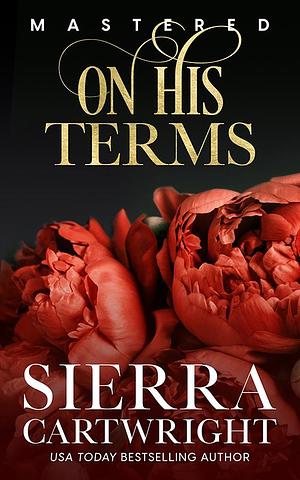 On His Terms: 10th Anniversary Edition by Sierra Cartwright, Sierra Cartwright
