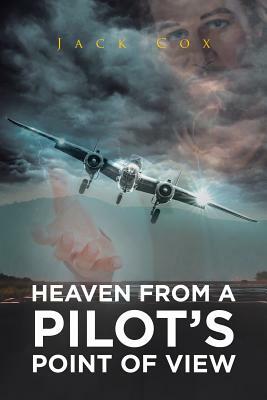 Heaven from a Pilot's Point of View by Jack Cox
