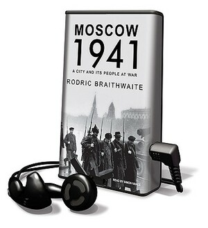 Moscow 1941 by Rodric Braithwaite