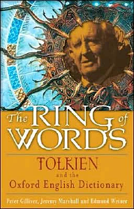 The Ring of Words: Tolkien and the Oxford English Dictionary by Peter Gilliver, Edmund Weiner, Jeremy Marshall