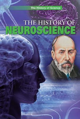 The History of Neuroscience by Anne Rooney