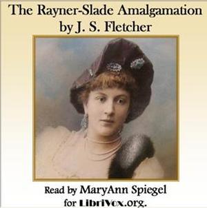 The Rayner-Slade Amalgamation by J.S. Fletcher