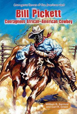 Bill Pickett: African-American Rodeo Cowboy by William R. Sanford, Carl R. Green