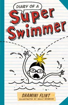 Diary of a Super Swimmer by Shamini Flint