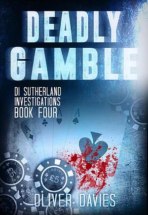 Deadly Gamble by Oliver Davies