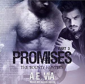Promises Part 3 by A.E. Via