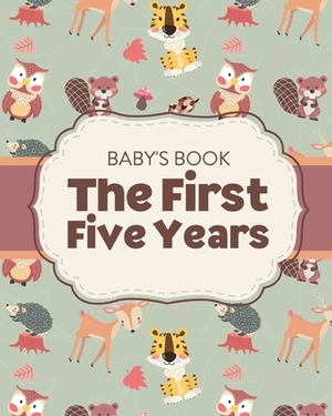 Baby's Book The First Five Years: Memory Keeper - First Time Parent - As You Grow - Baby Shower Gift by Patricia Larson