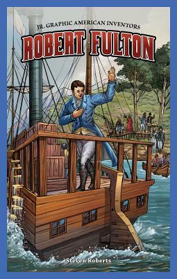 Robert Fulton by Steven Roberts