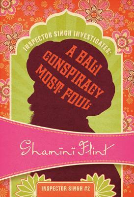 A Bali Conspiracy Most Foul by Shamini Flint