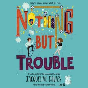 Nothing But Trouble by Jacqueline Davies