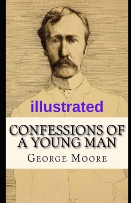 Confessions of a Young Man illustrated by George Moore