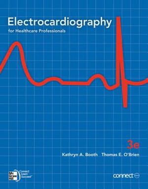 Electrocardiography for Healthcare Professionals [With Access Code] by Thomas O'Brien, Kathryn Booth