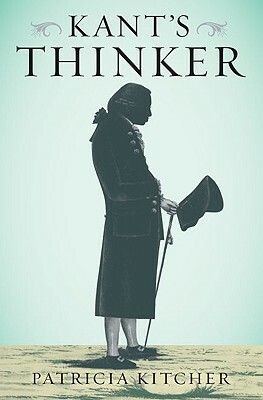 Kant's Thinker by Patricia Kitcher