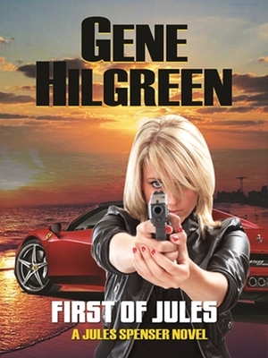 First Of Jules by Gene Hilgreen
