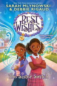The Sister Switch by Debbie Rigaud, Sarah Mlynowski, Maxine Vee