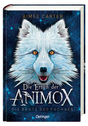 Die Erben der Animox - Die Beute des Fuchses by Aimée Carter