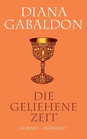 Die geliehene Zeit by Diana Gabaldon