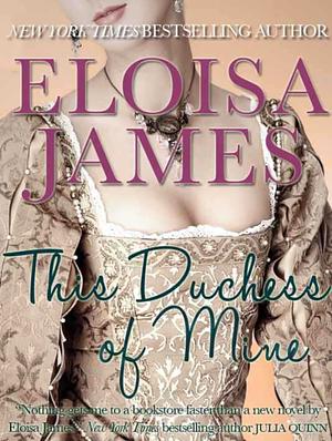 This Duchess of Mine by Eloisa James