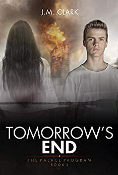 Tomorrow's End by Holly Kothe, J.M. Clark