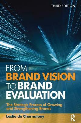 From Brand Vision to Brand Evaluation by Leslie de Chernatony