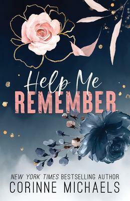 Help Me Remember - Special Edition by Corinne Michaels